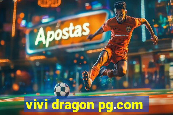 vivi dragon pg.com